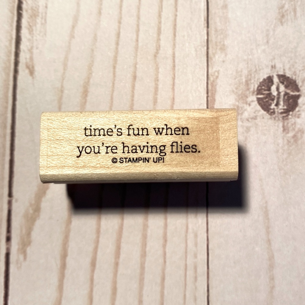 5/20$ RUBBER STAMP time's fun when you're having flies